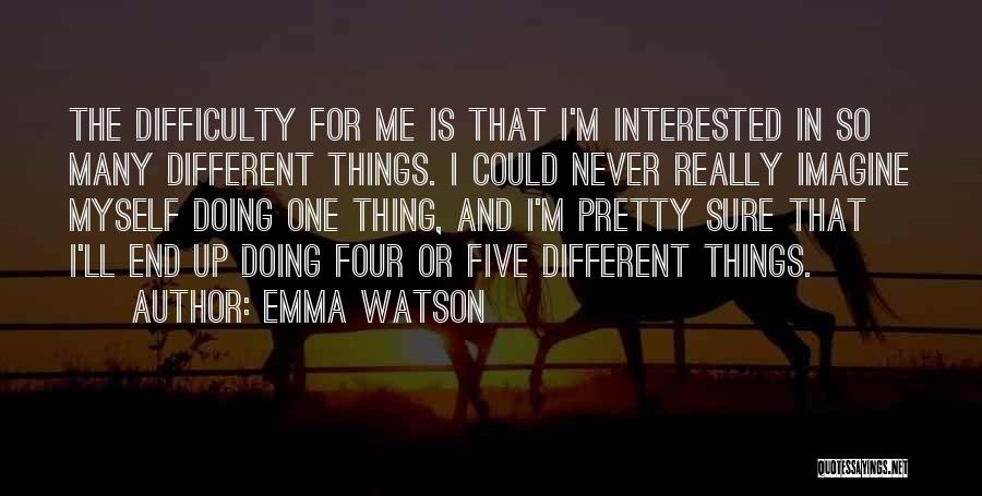 Doing For Myself Quotes By Emma Watson