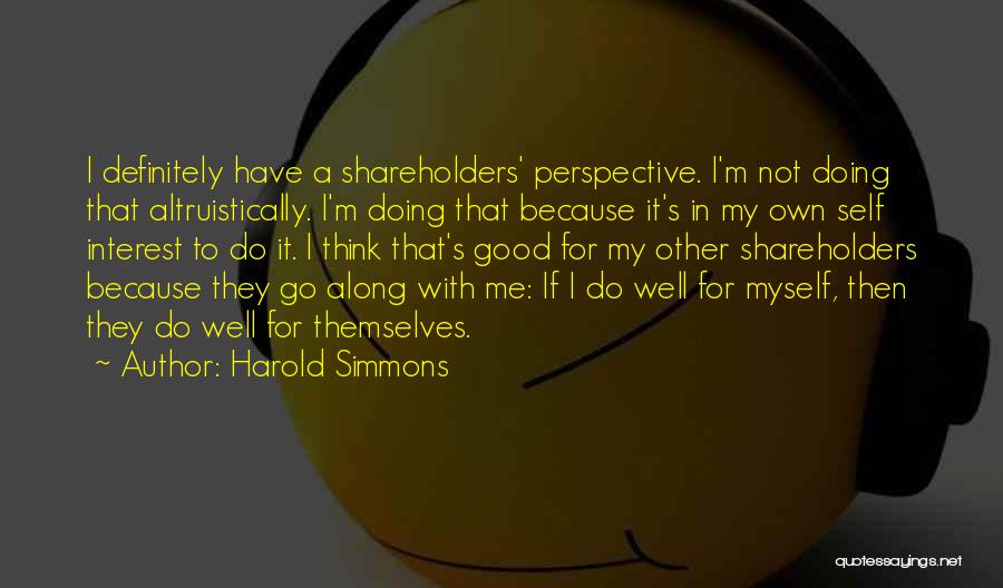 Doing For Myself Quotes By Harold Simmons