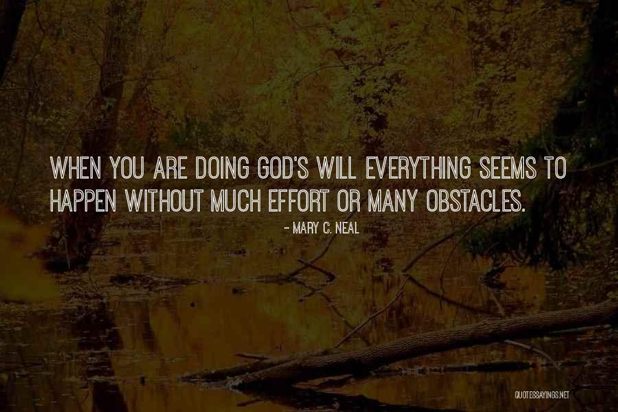 Doing God's Will Quotes By Mary C. Neal Doing God's Will Quotes By Mary C. Neal