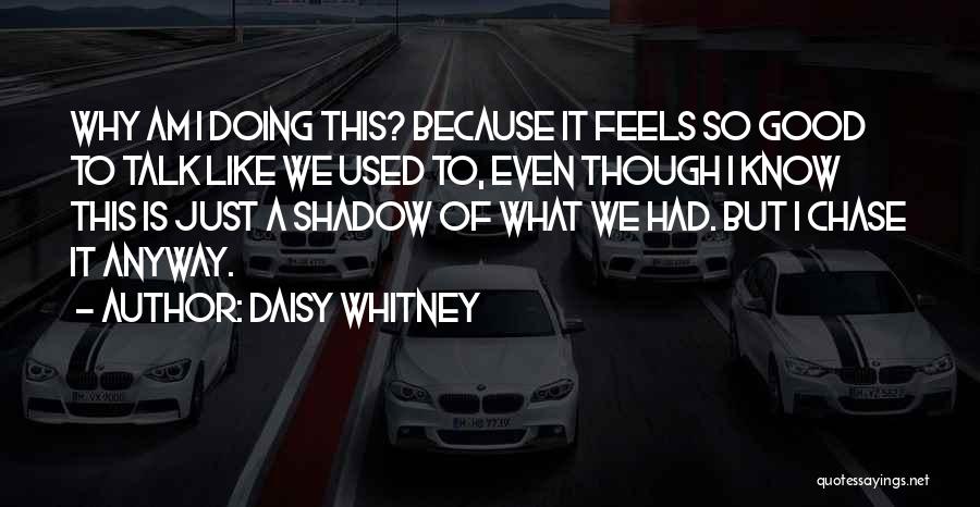 Doing Good Anyway Quotes By Daisy Whitney