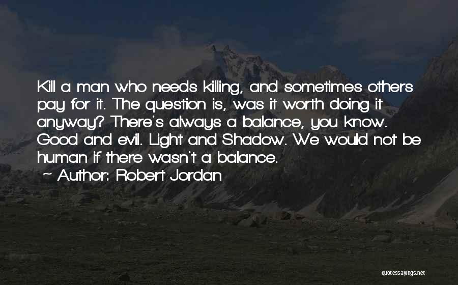 Doing Good Anyway Quotes By Robert Jordan