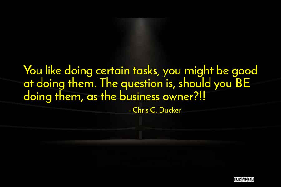 Doing Good Business Quotes By Chris C. Ducker