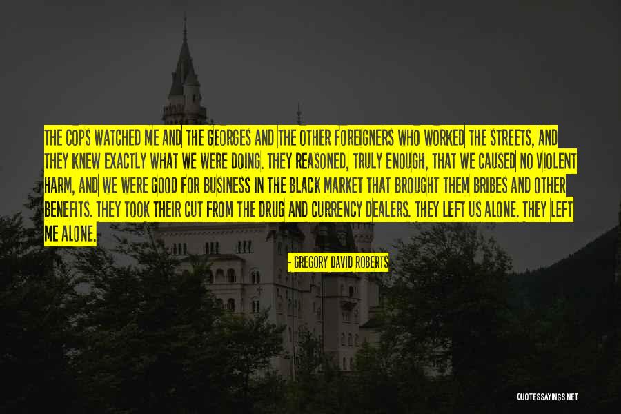 Doing Good Business Quotes By Gregory David Roberts Doing Good Business Quotes By Gregory David Roberts