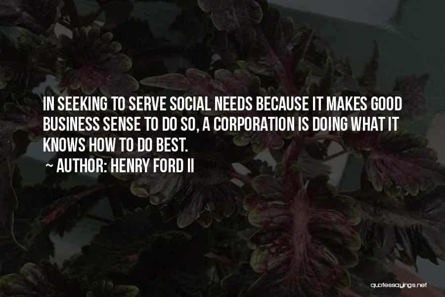 Doing Good Business Quotes By Henry Ford II