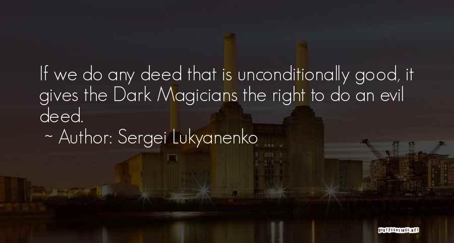 Doing Good Deed Quotes By Sergei Lukyanenko