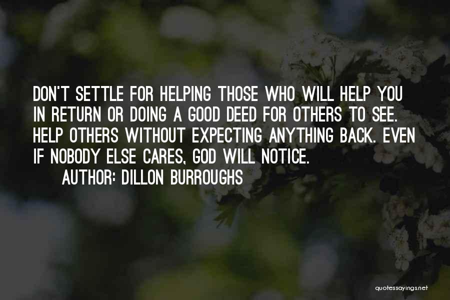 Doing Good Deeds For Others Quotes By Dillon Burroughs