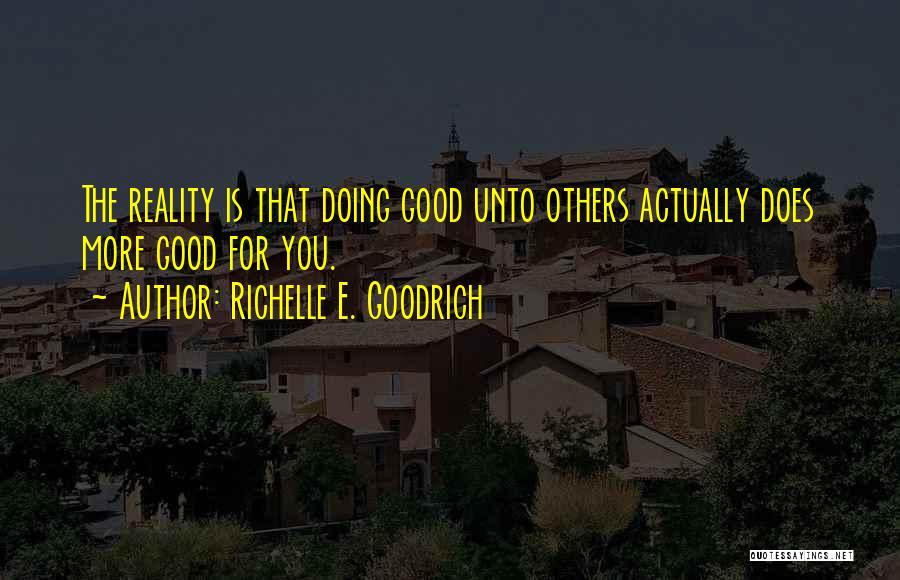 Doing Good Deeds For Others Quotes By Richelle E. Goodrich