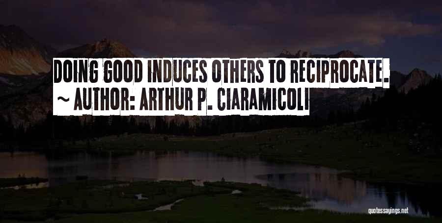 Doing Good For Others Quotes By Arthur P. Ciaramicoli