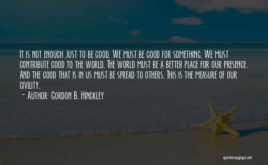 Doing Good For Others Quotes By Gordon B. Hinckley