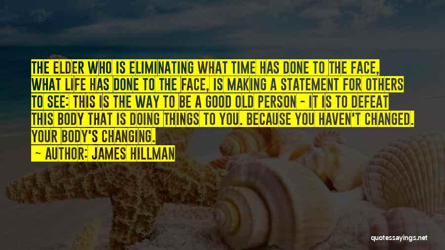 Doing Good For Others Quotes By James Hillman