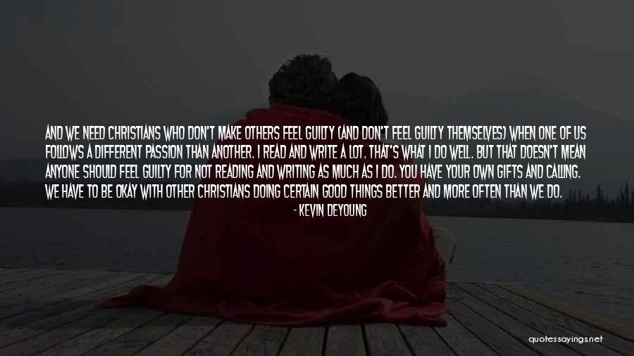 Doing Good For Others Quotes By Kevin DeYoung