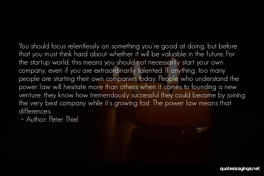 Doing Good For Others Quotes By Peter Thiel