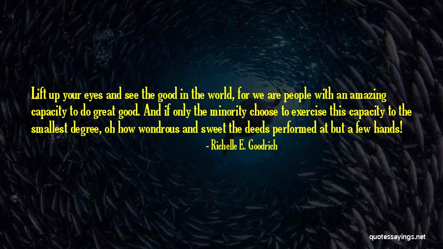 Doing Good For Others Quotes By Richelle E. Goodrich Doing Good For Others Quotes By Richelle E. Goodrich