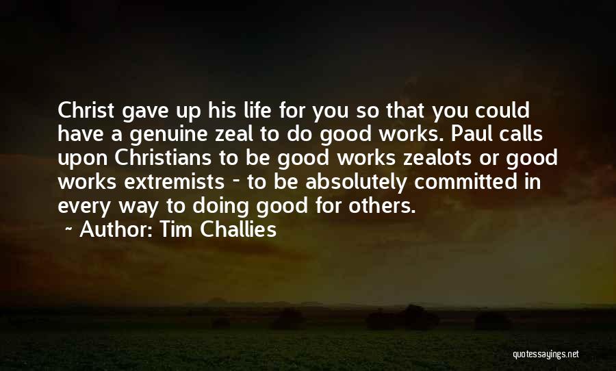 Doing Good For Others Quotes By Tim Challies