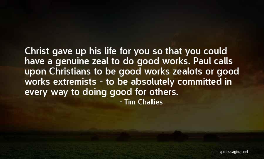 Doing Good For Others Quotes By Tim Challies