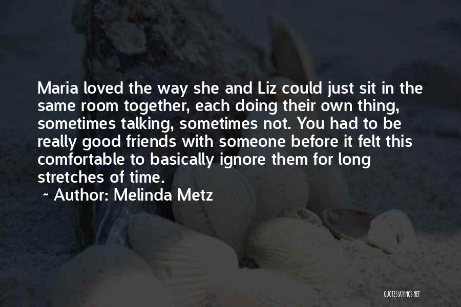 Doing Good For Someone Quotes By Melinda Metz