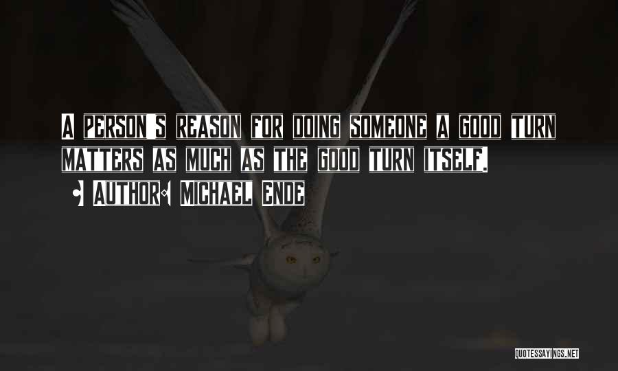 Doing Good For Someone Quotes By Michael Ende