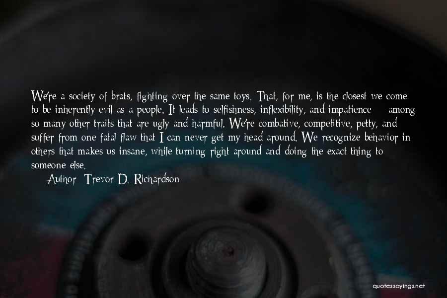 Doing Good For Someone Quotes By Trevor D. Richardson