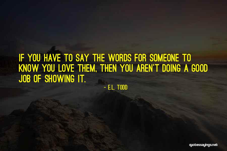 Doing Good Job Quotes By E.L. Todd Doing Good Job Quotes By E.L. Todd