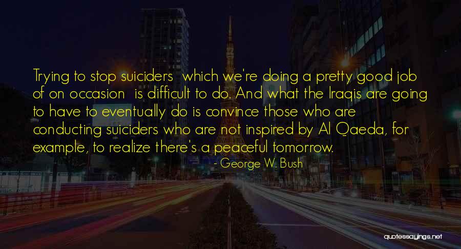 Doing Good Job Quotes By George W. Bush Doing Good Job Quotes By George W. Bush