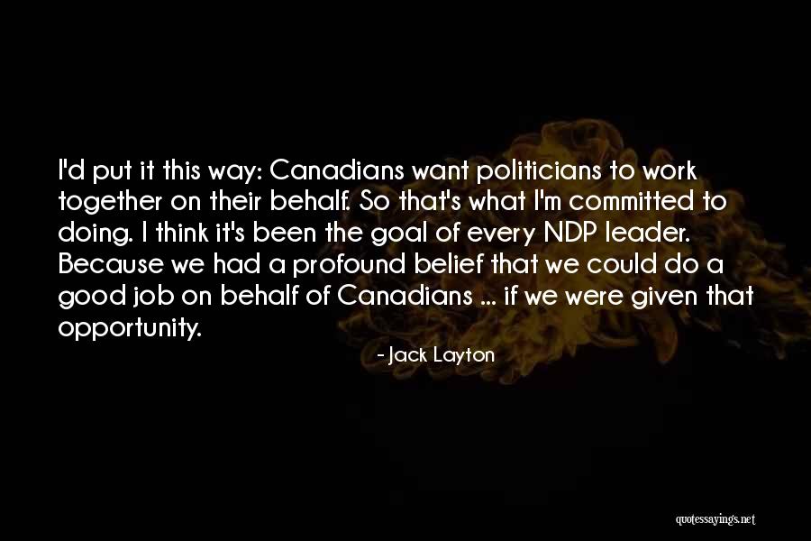 Doing Good Job Quotes By Jack Layton Doing Good Job Quotes By Jack Layton
