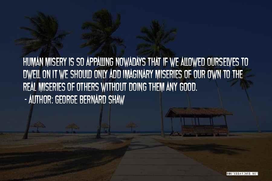 Doing Good Others Quotes By George Bernard Shaw