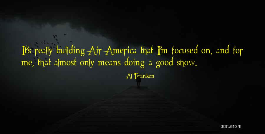 Doing Good Quotes By Al Franken Doing Good Quotes By Al Franken
