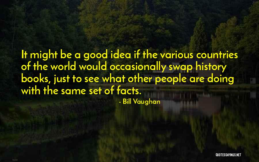 Doing Good Quotes By Bill Vaughan Doing Good Quotes By Bill Vaughan