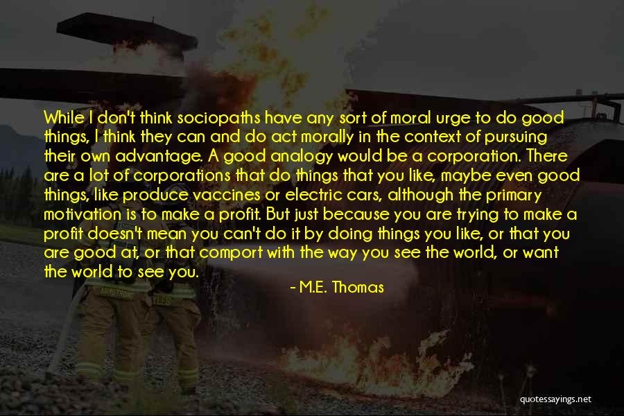 Doing Good Quotes By M.E. Thomas Doing Good Quotes By M.E. Thomas