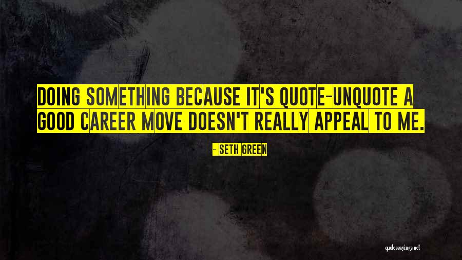 Doing Good Quotes By Seth Green Doing Good Quotes By Seth Green