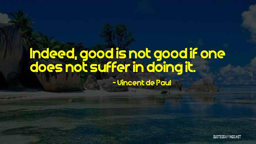 Doing Good Quotes By Vincent De Paul Doing Good Quotes By Vincent De Paul