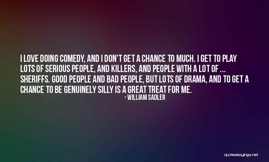 Doing Good Quotes By William Sadler Doing Good Quotes By William Sadler