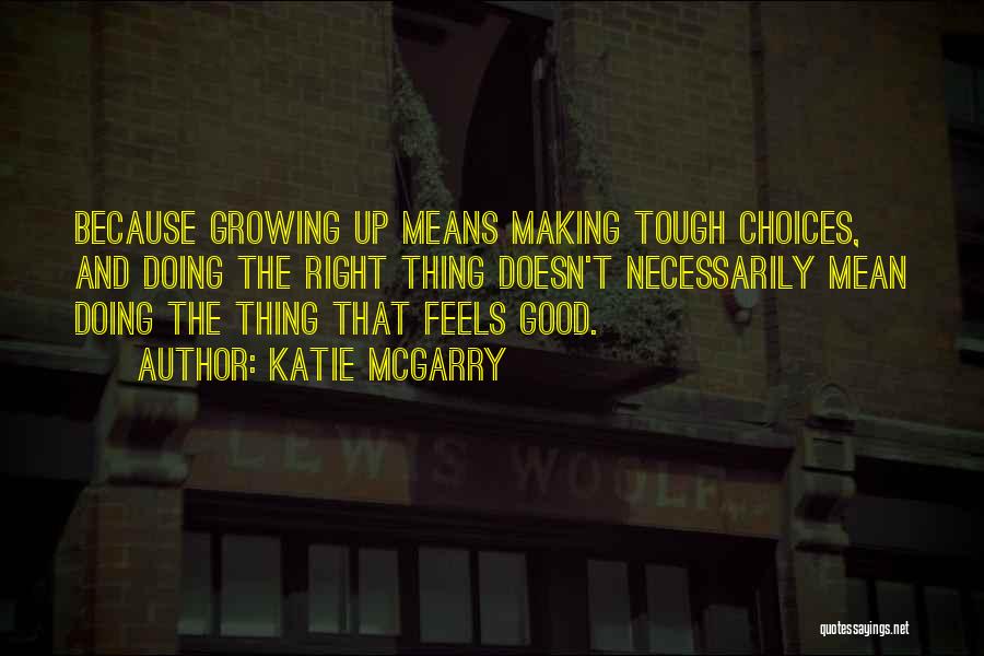 Doing Good Thing Quotes By Katie McGarry