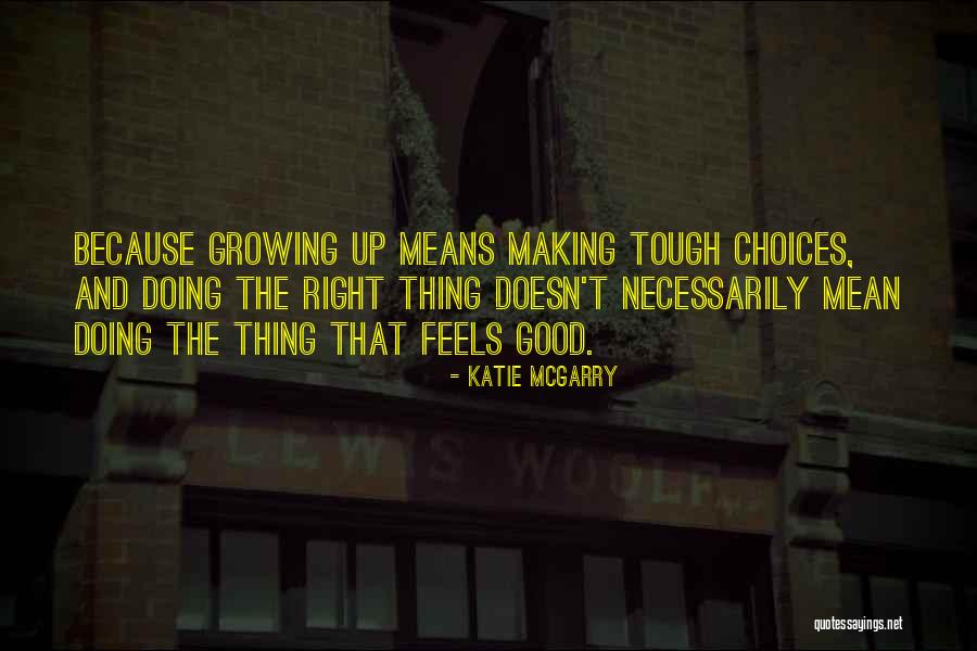 Doing Good Thing Quotes By Katie McGarry Doing Good Thing Quotes By Katie McGarry