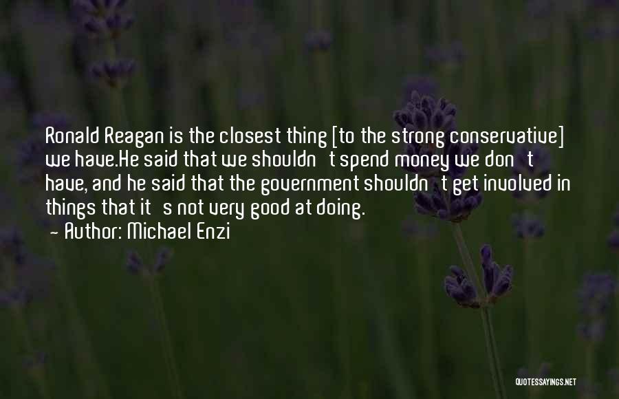 Doing Good Thing Quotes By Michael Enzi