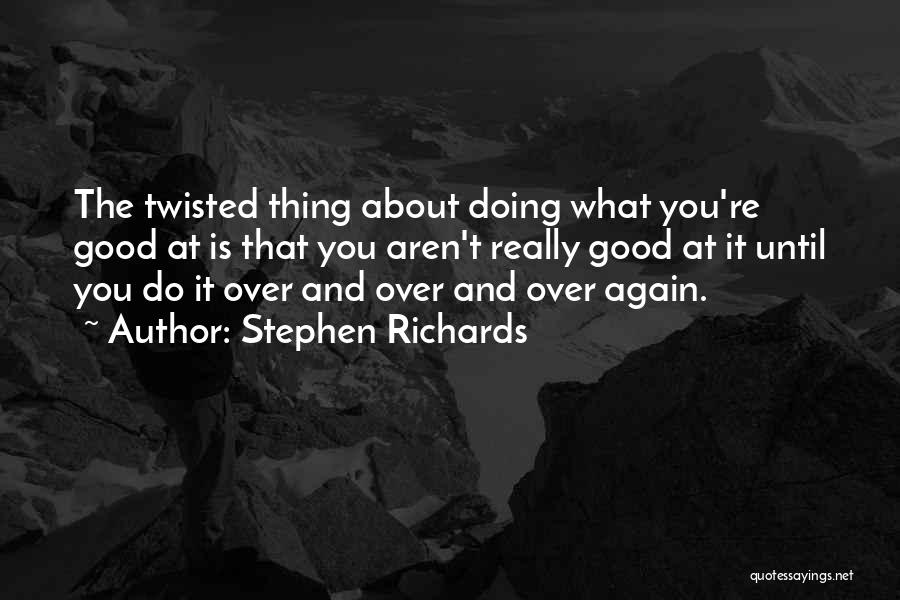 Doing Good Thing Quotes By Stephen Richards