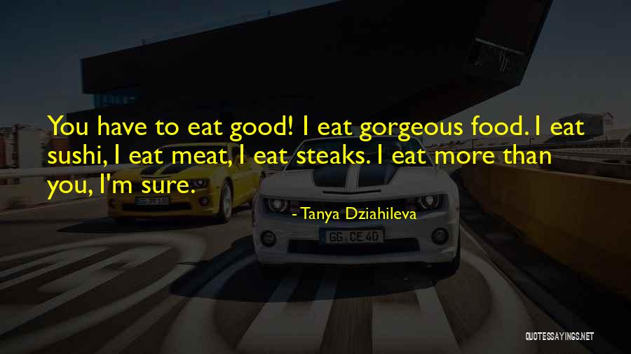 Doing Good Things For Others Quotes By Tanya Dziahileva