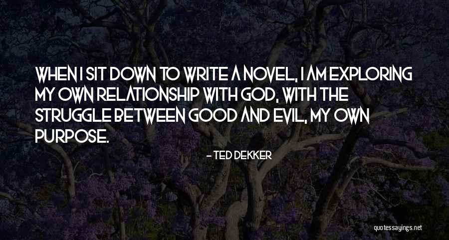 Doing Good Things For Others Quotes By Ted Dekker