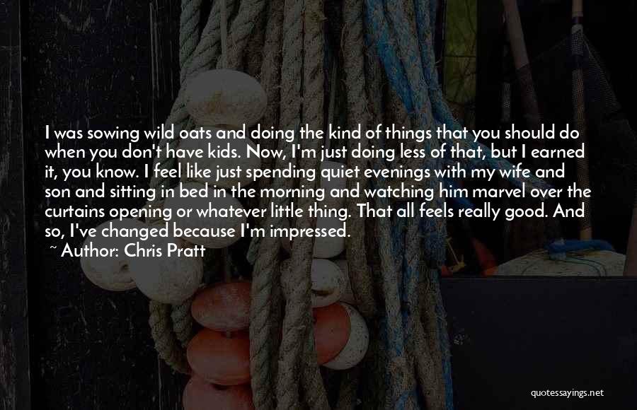 Doing Good Things Quotes By Chris Pratt