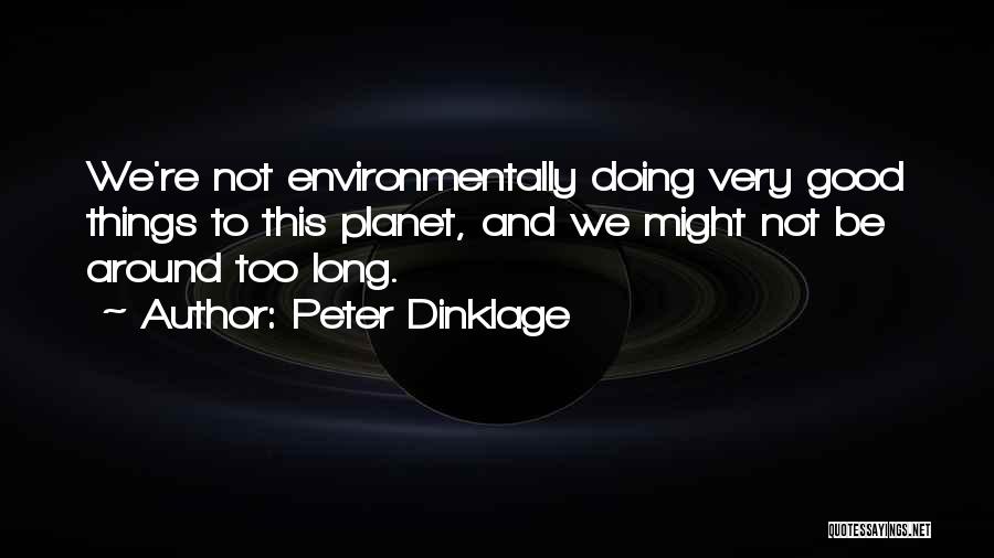 Doing Good Things Quotes By Peter Dinklage