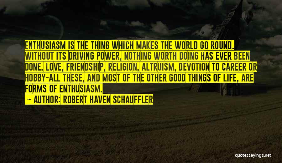 Doing Good Things Quotes By Robert Haven Schauffler