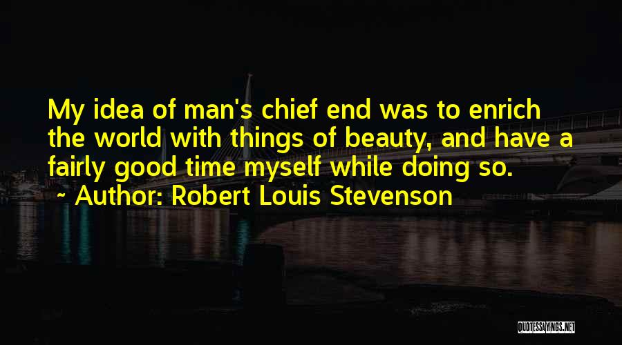 Doing Good Things Quotes By Robert Louis Stevenson