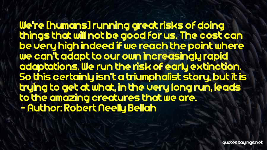 Doing Good Things Quotes By Robert Neelly Bellah