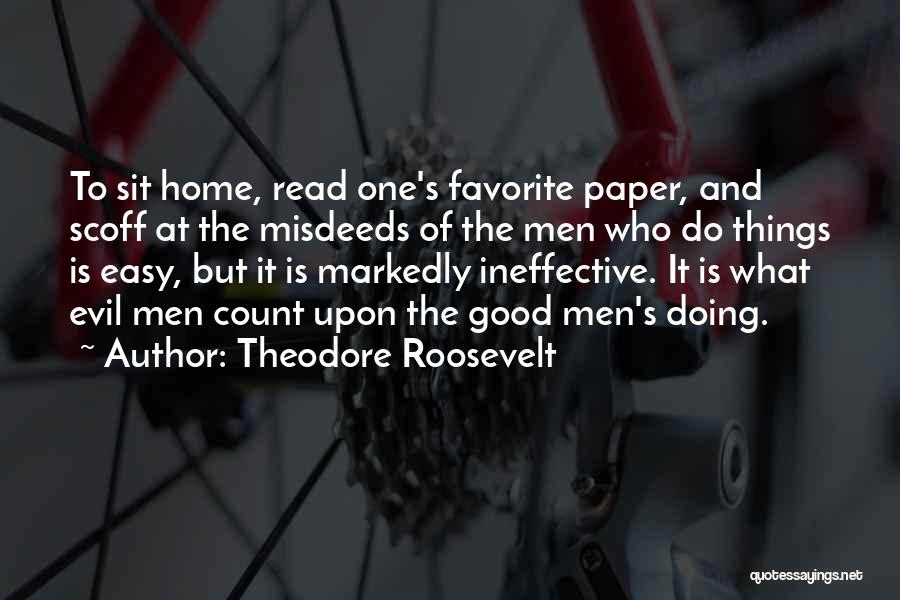 Doing Good Things Quotes By Theodore Roosevelt
