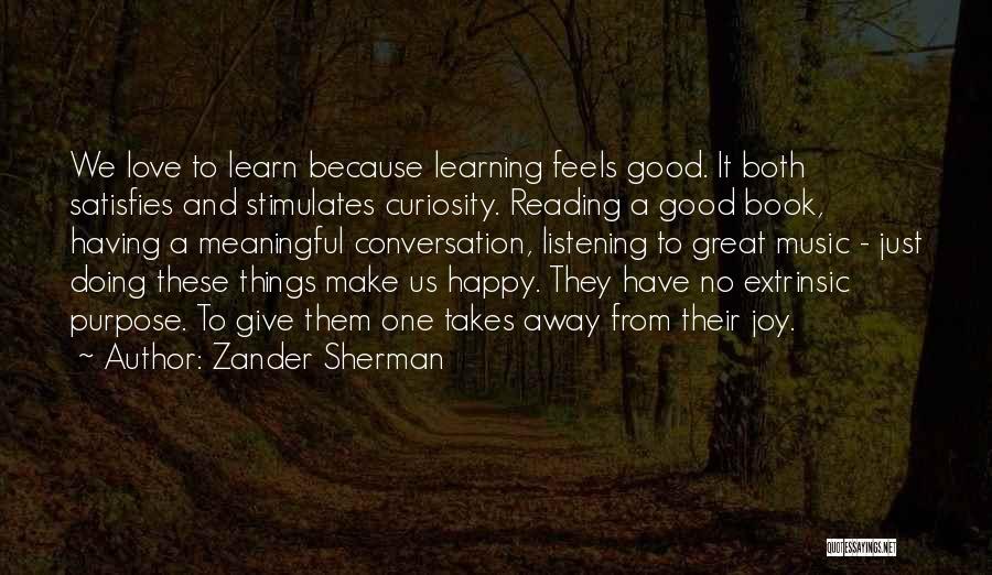 Doing Good Things Quotes By Zander Sherman