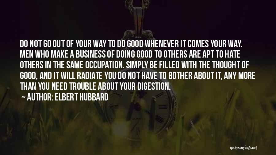 Doing Good To Others Quotes By Elbert Hubbard