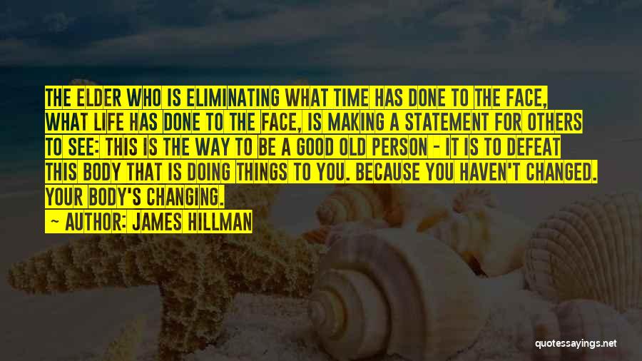 Doing Good To Others Quotes By James Hillman