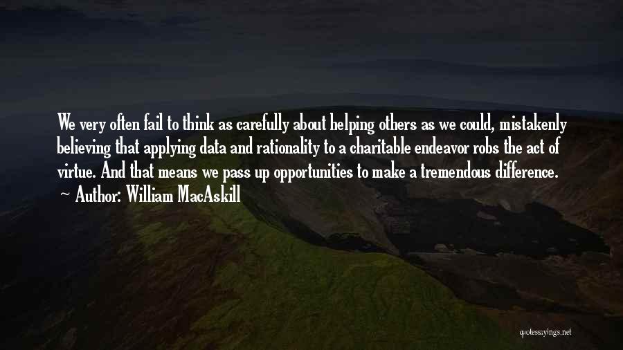 Doing Good To Others Quotes By William MacAskill