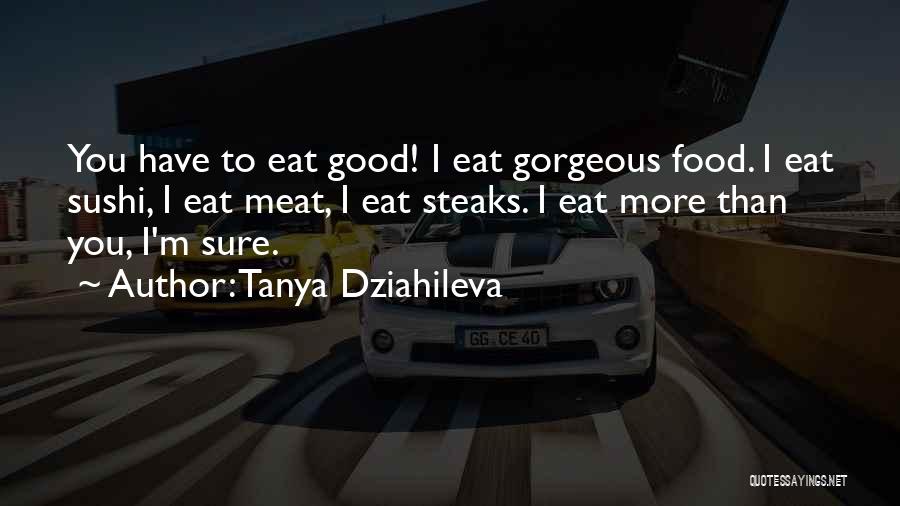 Doing Good Unto Others Quotes By Tanya Dziahileva