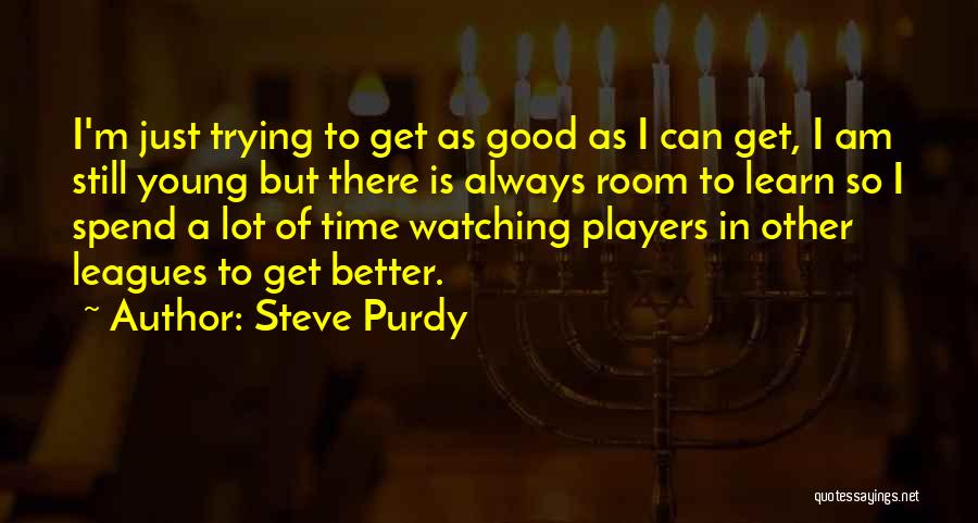 Doing Good When No One Is Watching Quotes By Steve Purdy